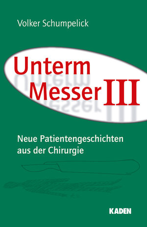 Buchcover Unterm Messer III | Volker Schumpelick | EAN 9783942825207 | ISBN 3-942825-20-1 | ISBN 978-3-942825-20-7