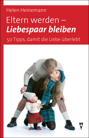 Buchcover Eltern werden - Liebespaar bleiben | Helen Heinemann | EAN 9783942836012 | ISBN 3-942836-01-7 | ISBN 978-3-942836-01-2