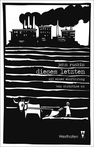 Buchcover Diesem Letzten | John Ruskin | EAN 9783942836180 | ISBN 3-942836-18-1 | ISBN 978-3-942836-18-0