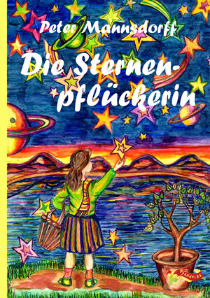 Buchcover Die Sternenpflückerin | Peter Mannsdorff | EAN 9783942836715 | ISBN 3-942836-71-8 | ISBN 978-3-942836-71-5