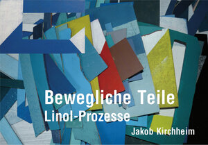 Buchcover Bewegliche Teile - Linol-Prozesse | Jakob Kirchheim | EAN 9783942847346 | ISBN 3-942847-34-5 | ISBN 978-3-942847-34-6