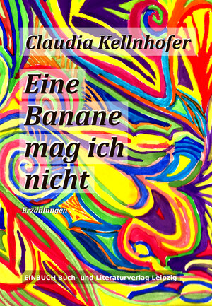 Buchcover Eine Banane mag ich nicht | Claudia Kellnhofer | EAN 9783942849685 | ISBN 3-942849-68-2 | ISBN 978-3-942849-68-5