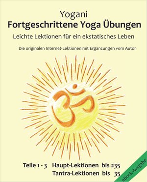 Buchcover Fortgeschrittene Yoga Übungen - Teile 1-3 | Yogani | EAN 9783942850377 | ISBN 3-942850-37-0 | ISBN 978-3-942850-37-7