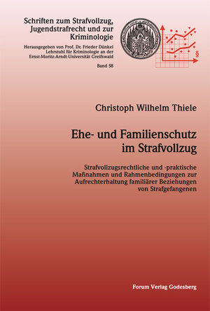 Buchcover Ehe- und Familienschutz im Strafvollzug | Christoph Wilhelm Thiele | EAN 9783942865616 | ISBN 3-942865-61-0 | ISBN 978-3-942865-61-6