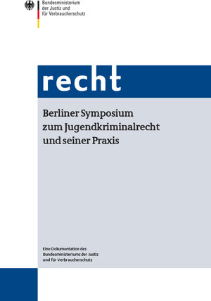 Buchcover Berliner Symposium zum Jugendkriminalrecht und seiner Praxis  | EAN 9783942865760 | ISBN 3-942865-76-9 | ISBN 978-3-942865-76-0