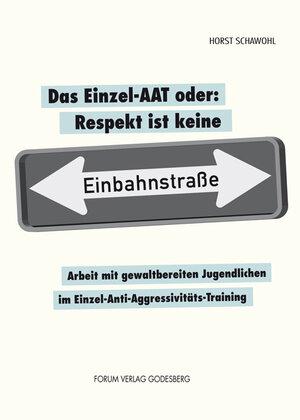 Buchcover Das Einzel-AAT oder: Respekt ist keine Einbahnstraße | Horst Schawohl | EAN 9783942865975 | ISBN 3-942865-97-1 | ISBN 978-3-942865-97-5