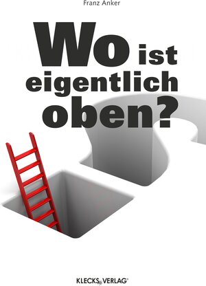 Buchcover Wo ist eigentlich oben? | Franz Anker | EAN 9783942884884 | ISBN 3-942884-88-7 | ISBN 978-3-942884-88-4