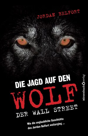 Buchcover Die Jagd auf den Wolf der Wall Street | Jordan Belfort | EAN 9783942888417 | ISBN 3-942888-41-6 | ISBN 978-3-942888-41-7