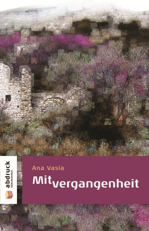Buchcover Mitvergangenheit | Ana Vasia | EAN 9783942907002 | ISBN 3-942907-00-3 | ISBN 978-3-942907-00-2