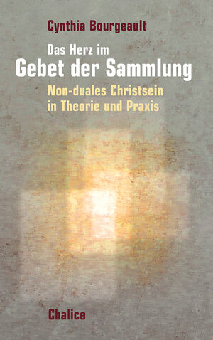 Buchcover Das Herz im Gebet der Sammlung | Cynthia Bourgeault | EAN 9783942914505 | ISBN 3-942914-50-6 | ISBN 978-3-942914-50-5