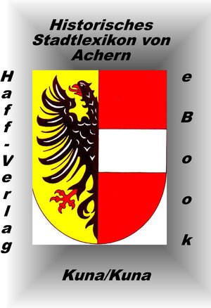 Buchcover Historisches Stadtlexikon von Achern (EPUP) | Edwin Kuna | EAN 9783942916493 | ISBN 3-942916-49-5 | ISBN 978-3-942916-49-3