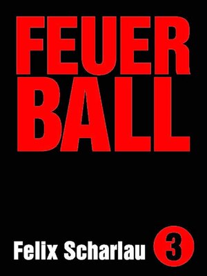Buchcover Feuerball | Felix Scharlau | EAN 9783942920438 | ISBN 3-942920-43-3 | ISBN 978-3-942920-43-8