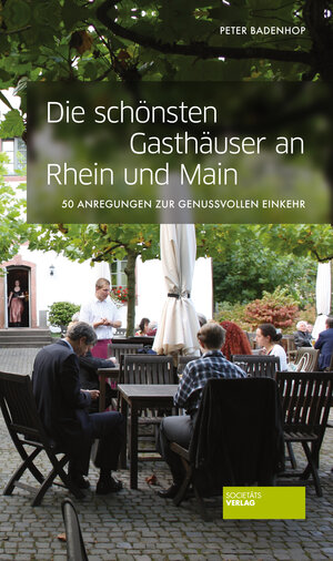 Buchcover Die schönsten Gasthäuser an Rhein und Main | Peter Badenhop | EAN 9783942921442 | ISBN 3-942921-44-8 | ISBN 978-3-942921-44-2