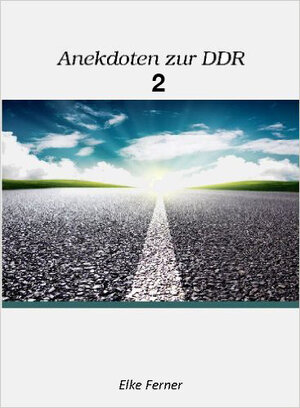Buchcover Anekdoten zur DDR II | Elke Ferner | EAN 9783942946445 | ISBN 3-942946-44-0 | ISBN 978-3-942946-44-5