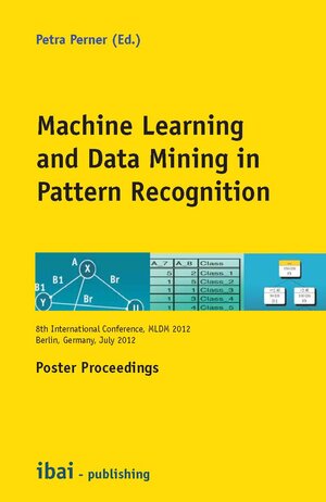 Buchcover Machine Learning and Data Mining in Pattern Recognition  | EAN 9783942952149 | ISBN 3-942952-14-9 | ISBN 978-3-942952-14-9
