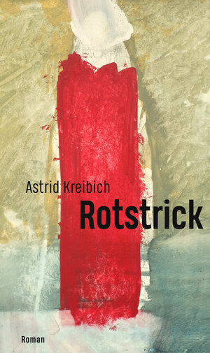 Buchcover Rotstrick | Astrid Kreibich | EAN 9783942953986 | ISBN 3-942953-98-6 | ISBN 978-3-942953-98-6