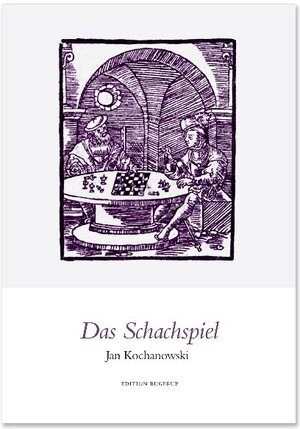 Buchcover Das Schachspiel | Jan Kochanowski | EAN 9783942955034 | ISBN 3-942955-03-2 | ISBN 978-3-942955-03-4