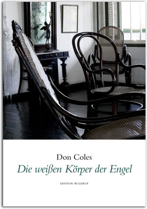 Buchcover Die weißen Körper der Engel | Don Coles | EAN 9783942955232 | ISBN 3-942955-23-7 | ISBN 978-3-942955-23-2