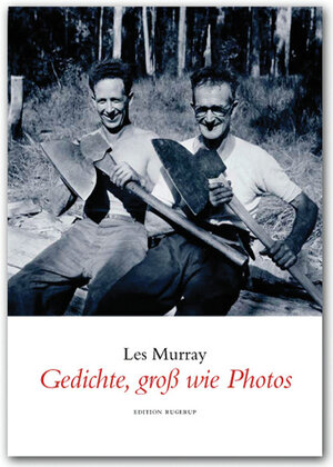 Buchcover Gedichte, gross wie Photos | Les Murray | EAN 9783942955287 | ISBN 3-942955-28-8 | ISBN 978-3-942955-28-7