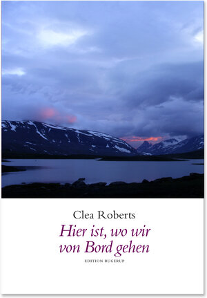 Buchcover Hier ist, wo wir von Bord gehen | Clea Roberts | EAN 9783942955386 | ISBN 3-942955-38-5 | ISBN 978-3-942955-38-6