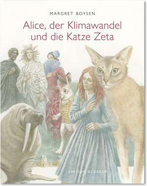 Buchcover Alice, der Klimawandel und die Katze Zeta | Margret Boysen | EAN 9783942955577 | ISBN 3-942955-57-1 | ISBN 978-3-942955-57-7