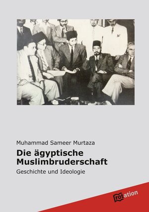 Buchcover Die ägyptische Muslimbruderschaft | Muhammad Sameer Murtaza | EAN 9783942972062 | ISBN 3-942972-06-9 | ISBN 978-3-942972-06-2