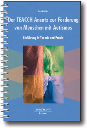 Buchcover Der TEACCH Ansatz zur Förderung von Menschen mit Autismus | Anne Häußler | EAN 9783942976176 | ISBN 3-942976-17-X | ISBN 978-3-942976-17-6