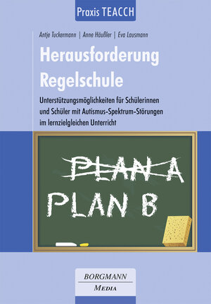 Buchcover Praxis TEACCH: Herausforderung Regelschule | Antje Tuckermann | EAN 9783942976312 | ISBN 3-942976-31-5 | ISBN 978-3-942976-31-2