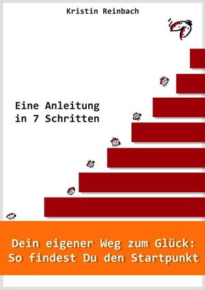 Buchcover Dein eigener Weg zum Glück: So findest Du den Startpunkt.  | EAN 9783942984058 | ISBN 3-942984-05-9 | ISBN 978-3-942984-05-8