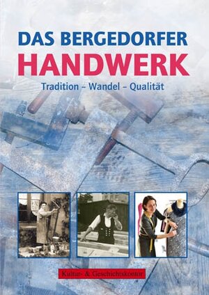 Buchcover Das Bergedorfer Handwerk  | EAN 9783942998079 | ISBN 3-942998-07-6 | ISBN 978-3-942998-07-9