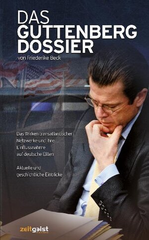 Buchcover Das Guttenberg-Dossier | Friederike Beck | EAN 9783943007008 | ISBN 3-943007-00-6 | ISBN 978-3-943007-00-8