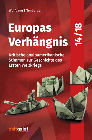 Buchcover Europas Verhängnis 14/18 | Wolfgang Effenberger | EAN 9783943007206 | ISBN 3-943007-20-0 | ISBN 978-3-943007-20-6