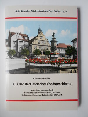 Buchcover Aus der Bad Rodacher Stadtgeschichte | Irmhild Tschischka | EAN 9783943009408 | ISBN 3-943009-40-8 | ISBN 978-3-943009-40-8