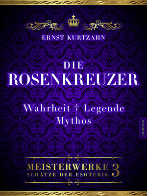 Buchcover Die Rosenkreuzer - Wahrheit, Legende, Mythos | Ernst Kurtzahn | EAN 9783943012057 | ISBN 3-943012-05-0 | ISBN 978-3-943012-05-7