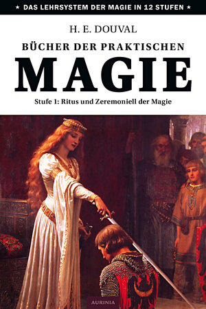 Buchcover Bücher der praktischen Magie | H. E. Douval | EAN 9783943012811 | ISBN 3-943012-81-6 | ISBN 978-3-943012-81-1