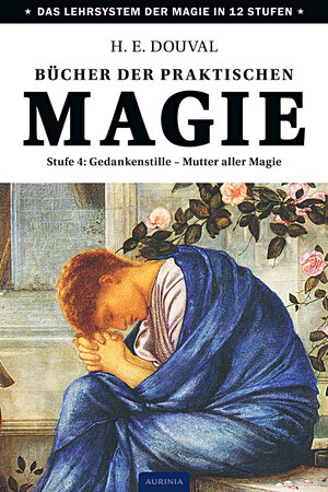 Buchcover Bücher der praktischen Magie | H. E. Douval | EAN 9783943012842 | ISBN 3-943012-84-0 | ISBN 978-3-943012-84-2