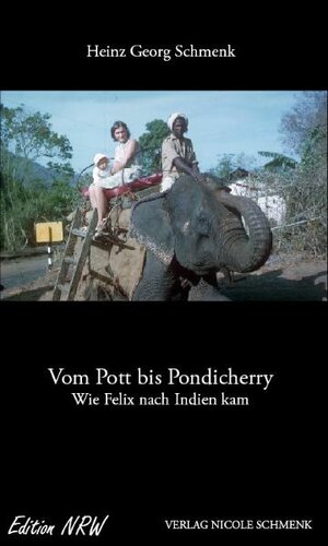 Buchcover Vom Pott bis Pondicherry | Heinz Georg Schmenk | EAN 9783943022001 | ISBN 3-943022-00-5 | ISBN 978-3-943022-00-1