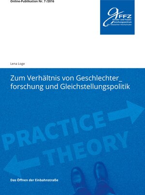 Buchcover Zum Verhältnis von Geschlechterforschung und Gleichstellungspolitik. | Loge Lena | EAN 9783943029185 | ISBN 3-943029-18-2 | ISBN 978-3-943029-18-5