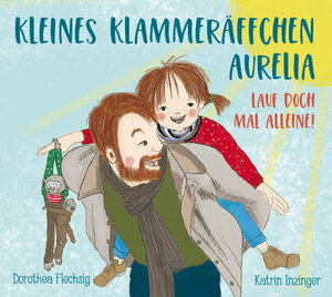 Buchcover Kleines Klammeräffchen Aurelia! Lauf doch mal alleine! | Dorothea Flechsig | EAN 9783943030693 | ISBN 3-943030-69-5 | ISBN 978-3-943030-69-3