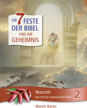Buchcover Die 7 Feste der Bibel und ihr Geheimnis | Martin Baron | EAN 9783943033199 | ISBN 3-943033-19-8 | ISBN 978-3-943033-19-9