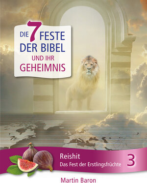 Buchcover Die 7 Feste der Bibel und ihr Geheimnis | Martin Baron | EAN 9783943033205 | ISBN 3-943033-20-1 | ISBN 978-3-943033-20-5