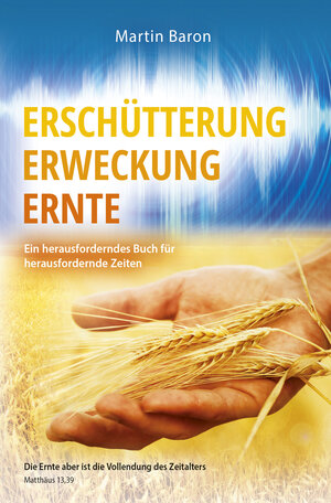 Buchcover Erschütterung, Erweckung, Ernte | Martin Baron | EAN 9783943033380 | ISBN 3-943033-38-4 | ISBN 978-3-943033-38-0