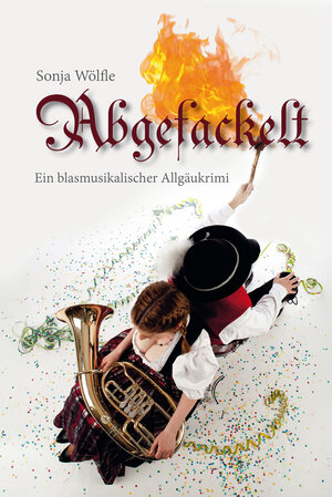 Buchcover Abgefackelt | Sonja Wölfle | EAN 9783943037296 | ISBN 3-943037-29-0 | ISBN 978-3-943037-29-6