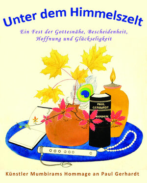 Buchcover Unter dem Himmelszelt, Ein Fest der Universalität der Menschlichen Beziehung zu Gott | Mumbiram | EAN 9783943040104 | ISBN 3-943040-10-0 | ISBN 978-3-943040-10-4