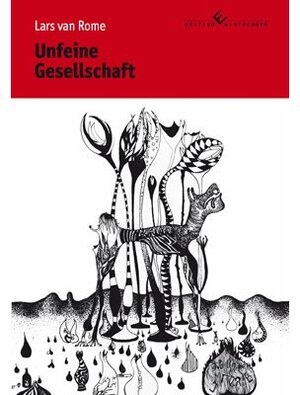 Buchcover Unfeine Gesellschaft | Lars van Rome | EAN 9783943048322 | ISBN 3-943048-32-2 | ISBN 978-3-943048-32-2