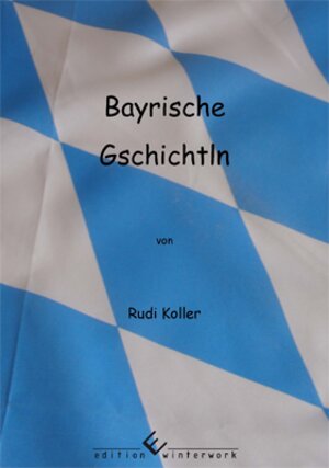 Buchcover Bayrische Gschichtln | Rudi Koller | EAN 9783943048582 | ISBN 3-943048-58-6 | ISBN 978-3-943048-58-2