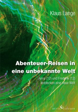 Buchcover Abenteuer-Reisen in eine unbekannte Welt | Klaus Lange | EAN 9783943048803 | ISBN 3-943048-80-2 | ISBN 978-3-943048-80-3