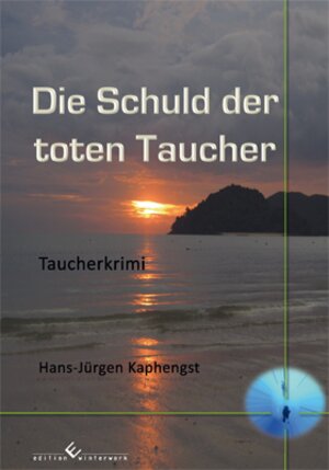 Buchcover Die Schuld der toten Taucher | Hans- Jürgen Kaphengst | EAN 9783943048988 | ISBN 3-943048-98-5 | ISBN 978-3-943048-98-8