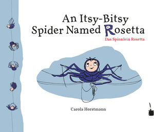 Buchcover An Itsy-Bitsy Spider Named Rosetta / Das Spinnlein Rosetta | Carola Horstmann | EAN 9783943052961 | ISBN 3-943052-96-6 | ISBN 978-3-943052-96-1