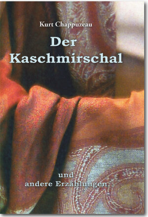 Buchcover Der Kaschmirschal | Kurt Chappuzeau | EAN 9783943054064 | ISBN 3-943054-06-3 | ISBN 978-3-943054-06-4